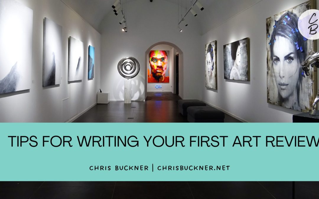 Tips For Writing Your First Art Review